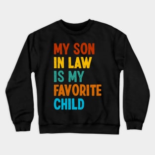 My Son In Law Is My Favorite Child Family Reunion Crewneck Sweatshirt